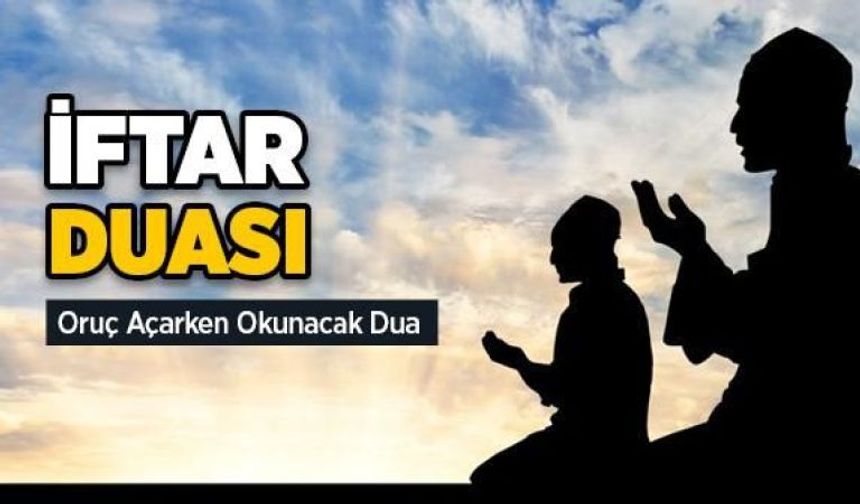 İftarda okunan dua nedir? İftar anında okunduğunda bütün günahları sildiren dua